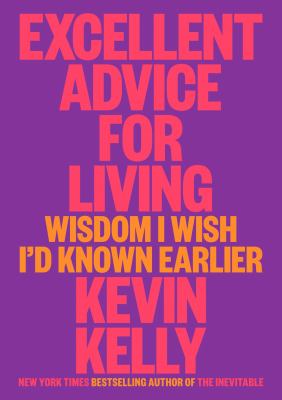 Excellent advice for living : wisdom I wish I'd known earlier cover image