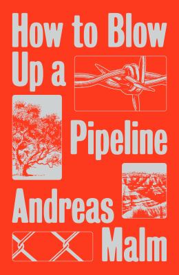 How to blow up a pipeline : learning to fight in a world on fire cover image