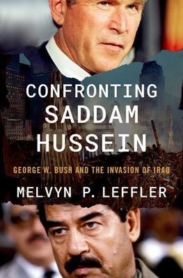 Confronting Saddam Hussein : George W. Bush and the invasion of Iraq cover image