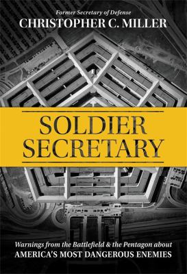 Soldier Secretary : warnings from the battlefield & the Pentagon about America's most dangerous enemies cover image