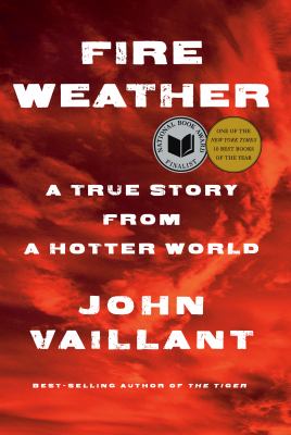 Fire weather : a true story from a hotter world cover image