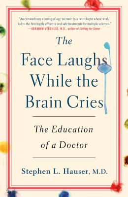 The face laughs while the brain cries : the education of a doctor cover image