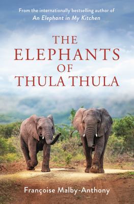 The elephants of Thula Thula cover image