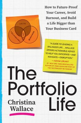 The portfolio life : how to future-proof your career, avoid burnout, and build a life bigger than your business card cover image