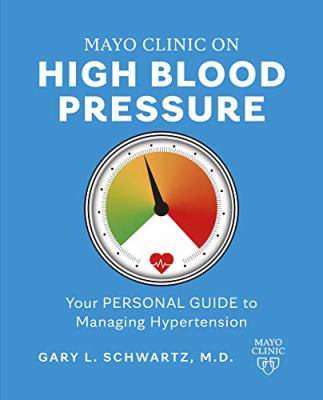 Mayo Clinic on high blood pressure : your personal guide to managing hypertension cover image