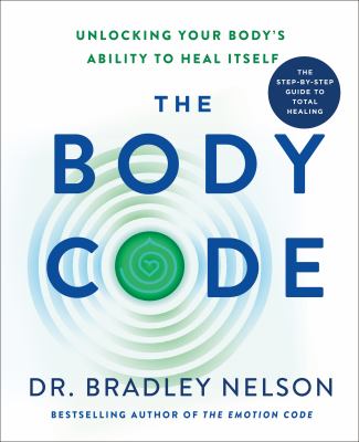 The body code : unlocking your body's ability to heal itself cover image
