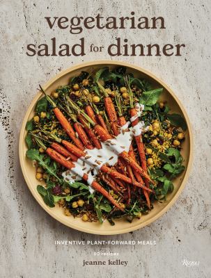 Vegetarian salad for dinner : inventive plant-forward meals cover image