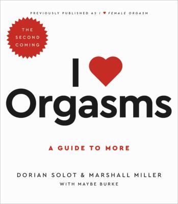 I [heart] orgasms : a guide to more cover image