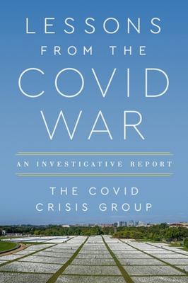 Lessons from the COVID war : an investigative report cover image