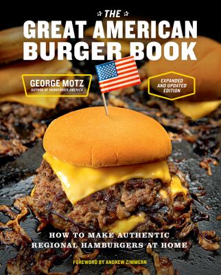 The great American burger book : how to make authentic regional hamburgers at home cover image