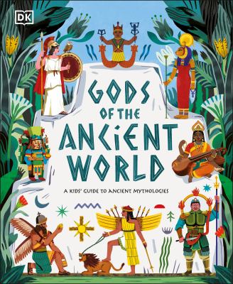 Gods of the ancient world : a kids' guide to ancient mythologies cover image
