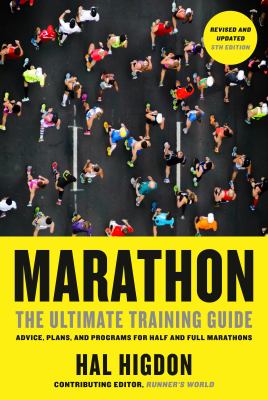 Marathon : the ultimate training guide : advice, plans, and programs for half and full marathons cover image