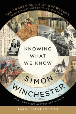Knowing what we know the transmission of knowledge, from ancient wisdom to modern magic cover image