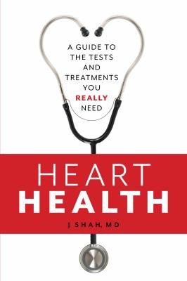 Heart health : a guide to the tests and treatments you really need cover image
