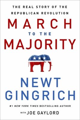 March to the majority : the real story of the Republican revolution cover image