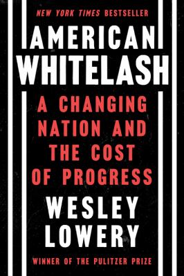 American whitelash : a changing nation and the cost of progress cover image