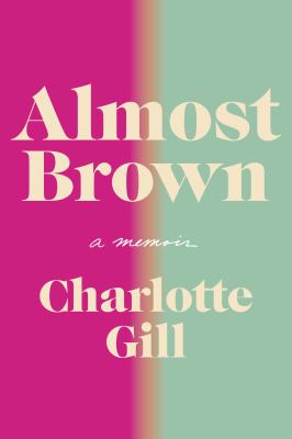 Almost brown / A Memoir cover image