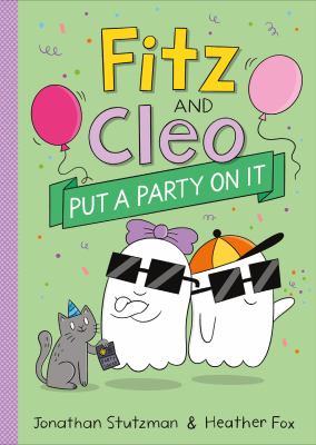 Fitz and Cleo. 3, Put a party on it cover image
