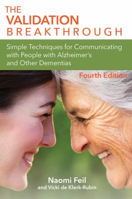 The validation breakthrough : simple techniques for communicating with people with Alzheimer's and other dementias cover image