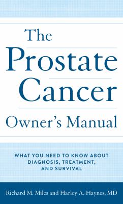 The prostate cancer owner's manual : what you need to know about diagnosis, treatment, and survival cover image
