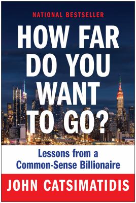 How far do you want to go? : lessons from a common sense billionaire cover image