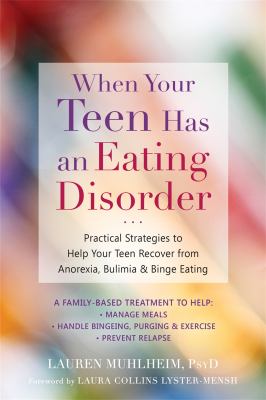 When your teen has an eating disorder : practical strategies to help your teen recover from anorexia, bulimia & binge eating cover image