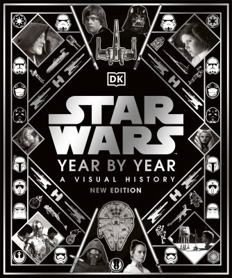 Star Wars : year by year : a visual chronicle cover image