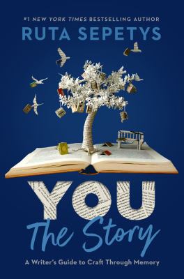 You: the story : a writer's guide to craft through memory cover image