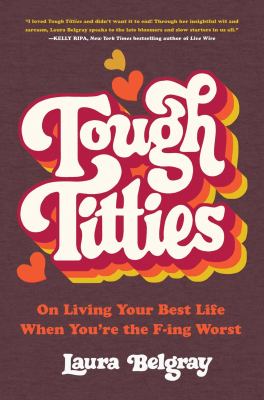 Tough titties : on living your best life when you're the f-ing worst cover image