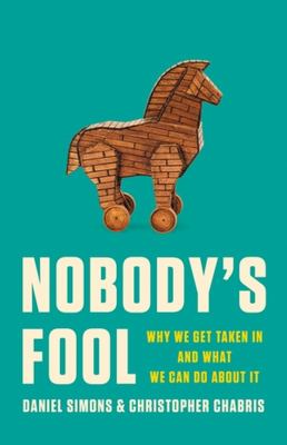 Nobody's fool : why we get taken in and what we can do about it cover image