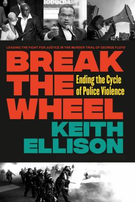 Break the wheel : ending the cycle of police violence cover image