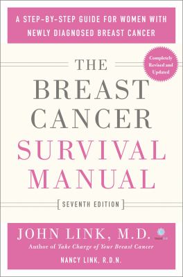 The breast cancer survival manual : a step-by-step guide for women with newly diagnosed breast cancer cover image