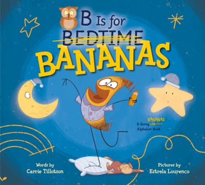B is for bananas : a going bananas alphabet book cover image