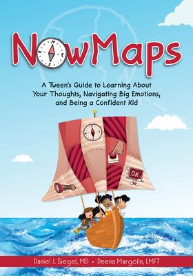 NowMaps : a tween's guide to learning about your thoughts, navigating big emotions, and being a confident kid cover image