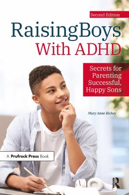 Raising boys with ADHD : secrets for parenting successful, happy sons cover image