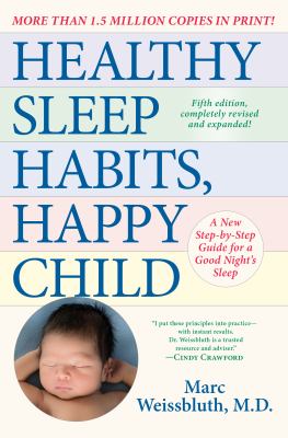 Healthy sleep habits, happy child : a new step-by-step guide for a good night's sleep cover image