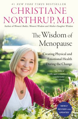 The wisdom of menopause : creating physical and emotional health during the change cover image