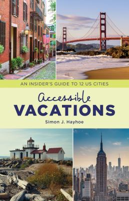 Accessible vacations : an insider's guide to 12 US cities cover image