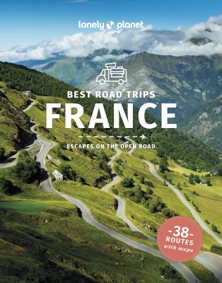Lonely Planet. Best road trips France cover image