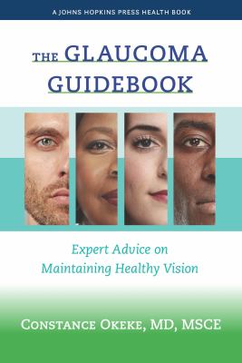 The glaucoma guidebook : expert advice on maintaining healthy vision cover image