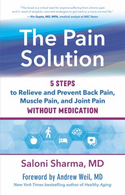 The pain solution : 5 steps to relieve and prevent back pain, muscle pain, and joint pain without medication cover image