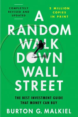 A random walk down Wall Street : the best investment guide that money can buy cover image