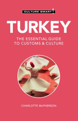 Culture smart! Turkey, the essential guide to customs & culture cover image