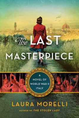 The last masterpiece : a novel of World War II Italy cover image