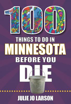 100 things to do in Minnesota before you die cover image