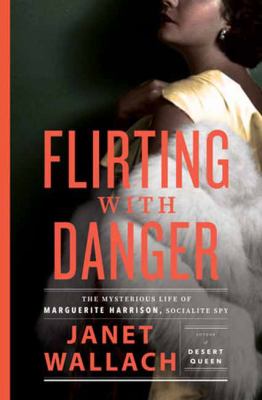 Flirting with danger : the mysterious life of Marguerite Harrison, socialite spy cover image