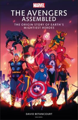 The Avengers assembled : the origin story of Earth's mightiest heroes cover image