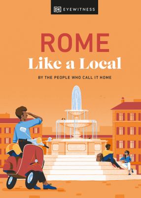 Eyewitness travel. Rome like a local : by the people who call it home cover image