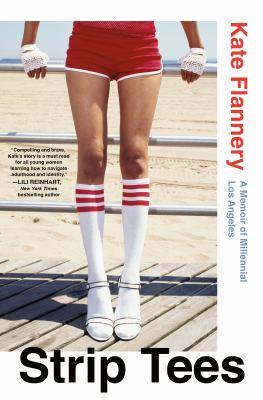 Strip tees : a memoir of millennial Los Angeles cover image