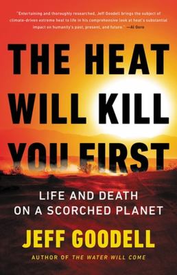 The heat will kill you first : life and death on a scorched planet cover image